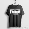 Officials Im Everton Till I Die T Shirt