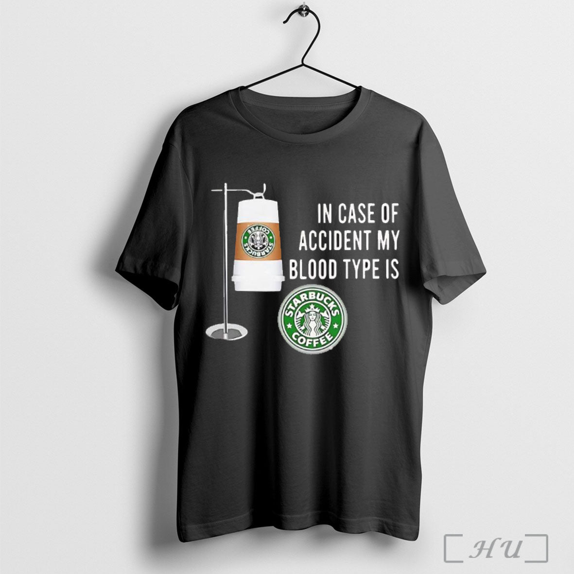 Officials In Case Of Accident My Blood Type Is Starbucks Coffee T Shirt