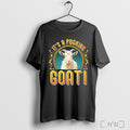 Officials Its A Fucking Goat T Shirt