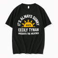 Officials Its Always Sunny When Cecily Tynan Presents The Weather Premium T Shirt