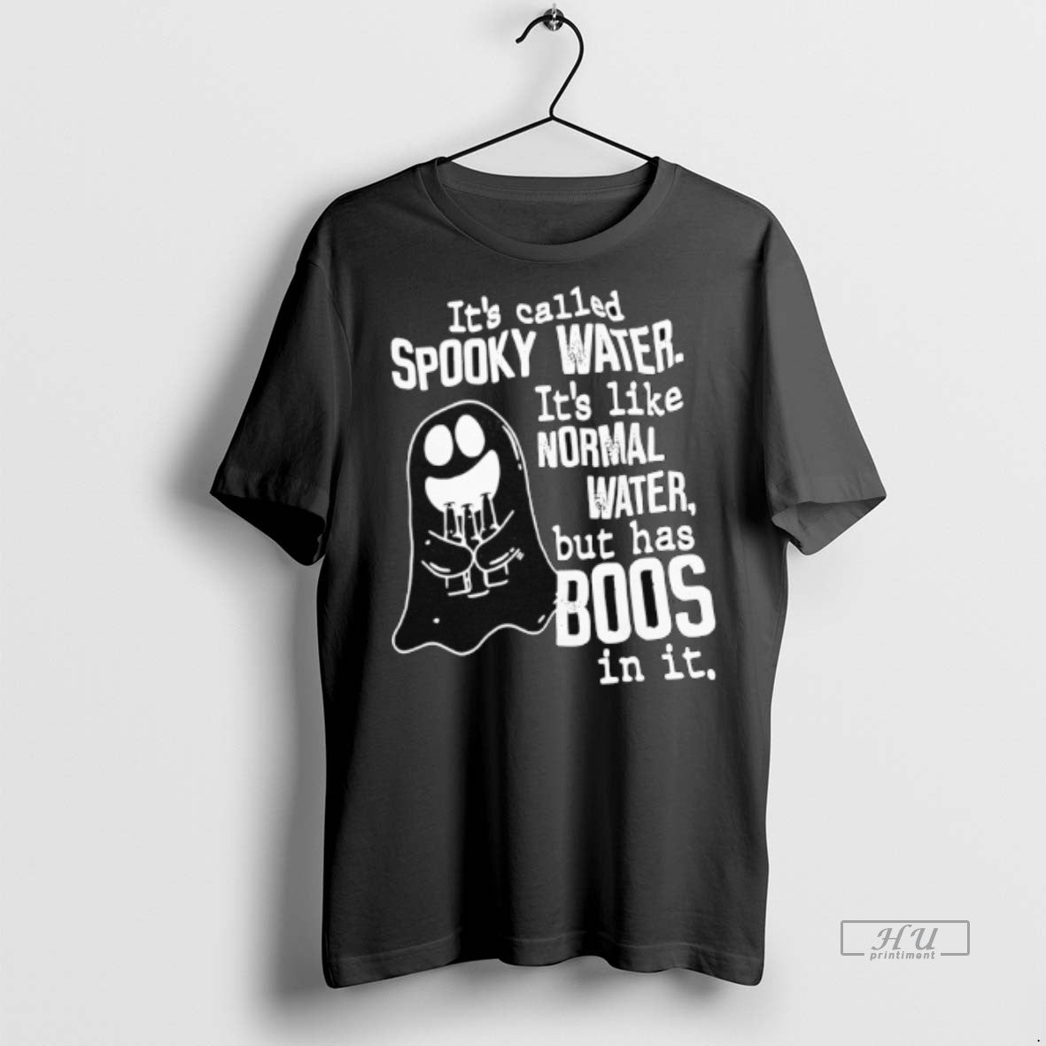 Officials Its Called Spooky Water Its Like Normal Water But Has Boos In It Tee