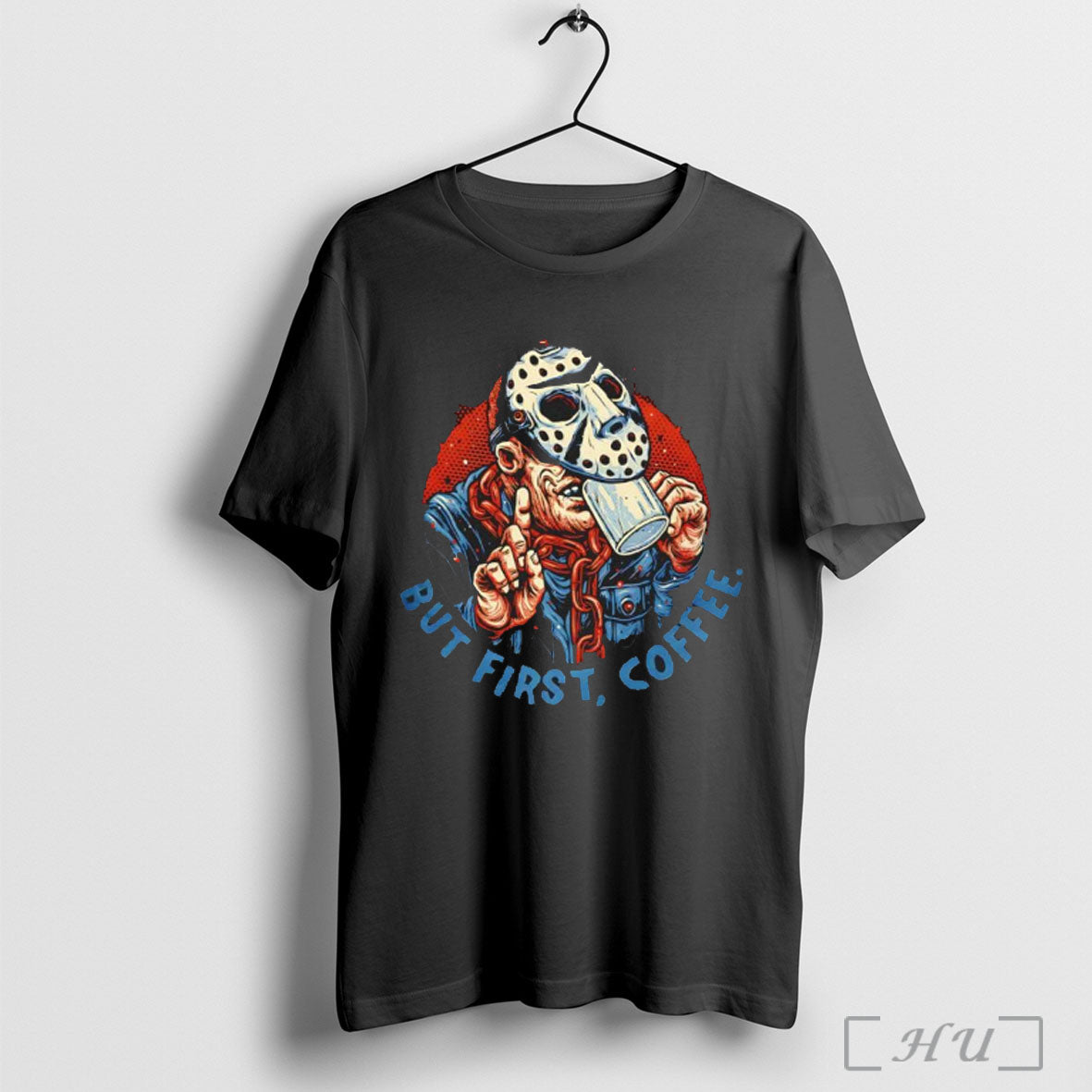 Officials Jason Voorhees But First Coffee Graphic T Shirt