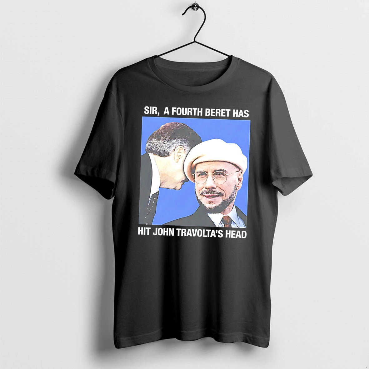 Officials John Travolta Sir A Fourth Beret Has Hit Actors Head Tee T Shirt Sweater