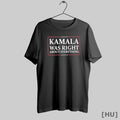 Officials Kamala Was Right About Everything Usa T Shirt