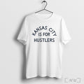 Officials Kansas City Is For Hustlers T Shirt