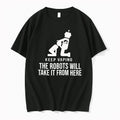 Officials Keep Vaping The Robots Will Take It From Here T Shirt Sweater