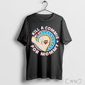 Officials Korean War Kill A Commie For Mommy T Shirt