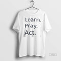 Officials Learn Pray Act Tee Shirt Sweater