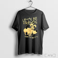 Officials Lets Be Friends Sniff My Butts T Shirt Sweatshirt Png