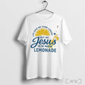 Officials Life Gave Me Some Lemons But My Jesus He Be Makin Lemonade