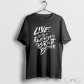 Officials Live With A Relentless Pursuit Better T Shirt