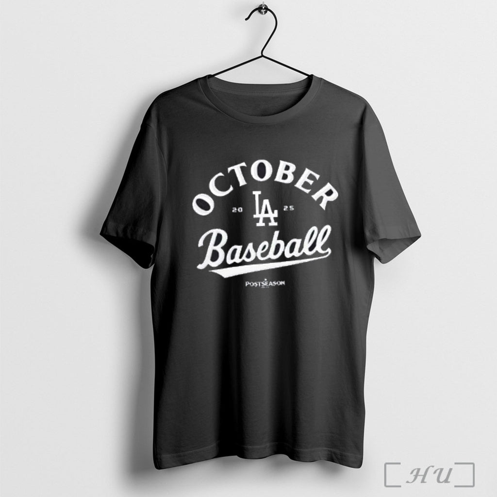 Officials Los Angeles Dodgers Dodgers Be Here For October T Shirt