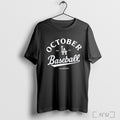 Officials Los Angeles Dodgers Dodgers Be Here For October T Shirt