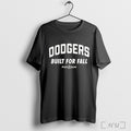 Officials Los Angeles Dodgers Built For Fall 2025 Mlb Postseason T Shirt