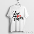 Officials Love You Forever Shirt Nvdteeshirt T Shirt