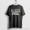 Officials Lucky Dude Design Text T Shirt