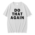 Officials Malcolm Todd Do That Again T Shirt Sweater