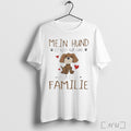 Officials Mein Hund Ist Nicht Nur Hund Er Ist Familie T Shirt