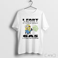 Officials Minion I Fart Because Its The Only Gas I Can Afford T Shirt