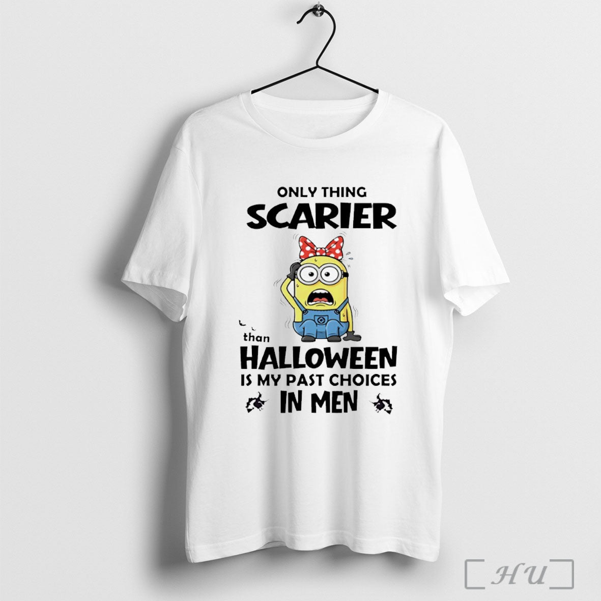 Officials Minion Only Thing Scarier Than Halloween Is My Past Choices In Men