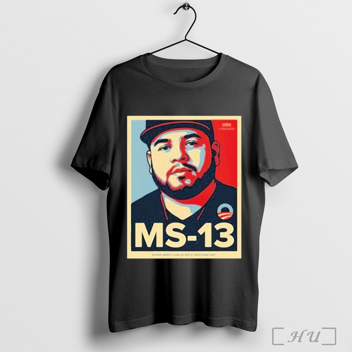 Officials Ms 13 Kilmar Abrego Garcia Not A Maryland Dad T Shirt