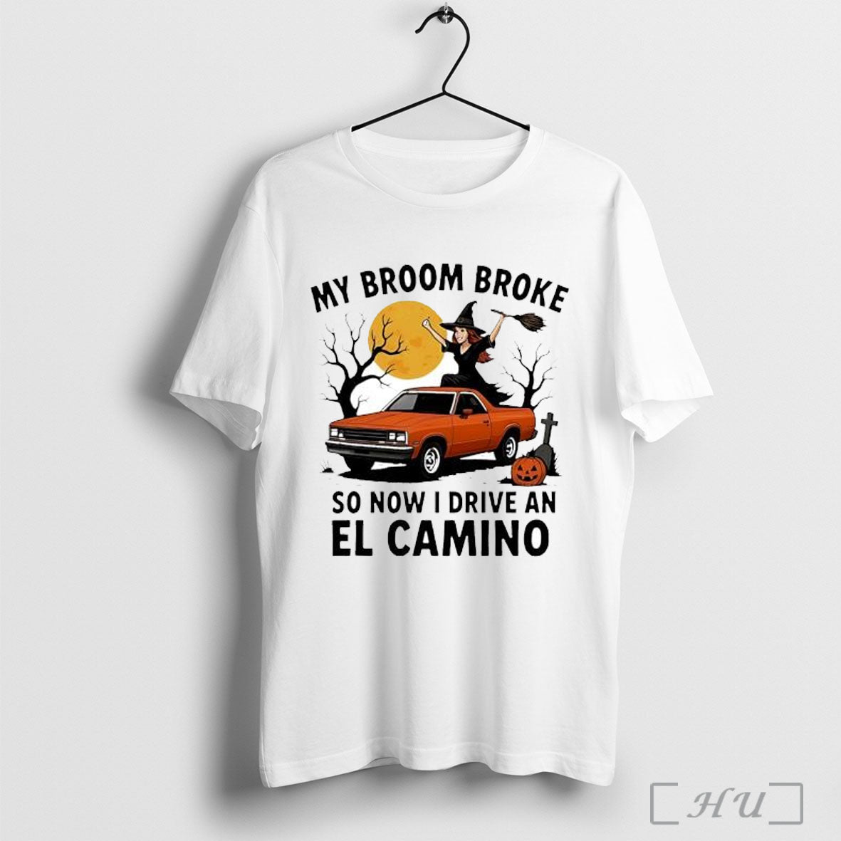 Officials My Broom Broke So Now I Drive An El Camino Halloween T Shirt