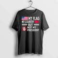 Officials My Flag My Country But Not My President Anti Trump Tee T Shirt Sweater