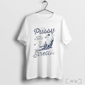 Officials My Pussy Loves A Good Stretch Cat T Shirt