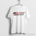 Officials Newsom Is Your Daddy Shirt Hoodie Sweater Longsleeve And V Neck