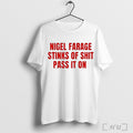 Officials Nigel Farage Stinks Of Shit Pass It On T Shirt