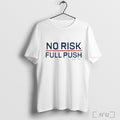 Officials No Risk Full Push T Shirt