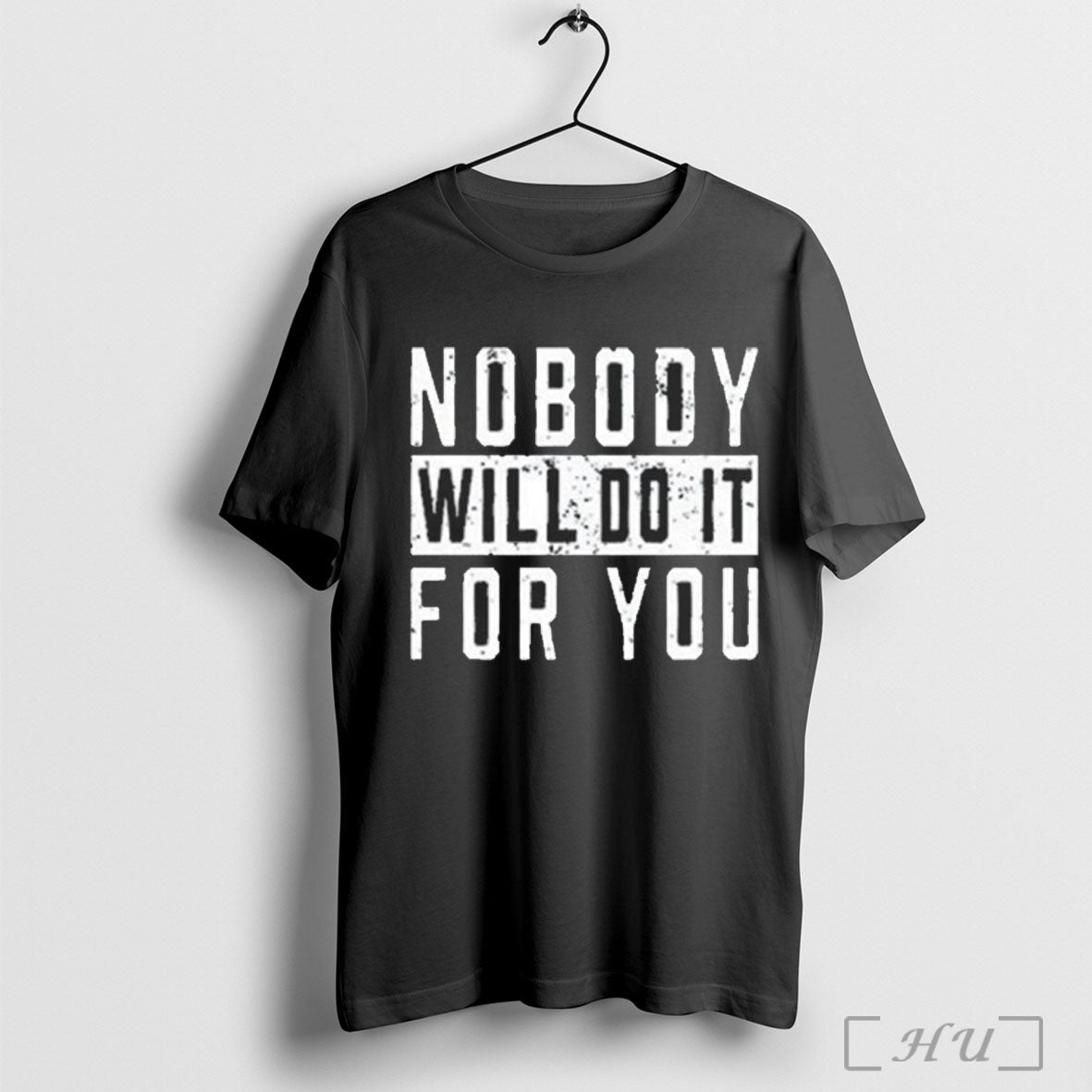 Officials Nobody Will Do It For You T Shirt