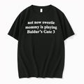 Officials Not Now Sweetie Mommy Is Playing Baldurs Gate 3 Text T Shirt Sweater