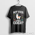Officials Not Your Ernst Oder T Shirt