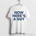 Officials Now Heres A Guy T Shirt