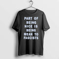Officials Part Of Being Nice Is Being Mean To Fascists Text T Shirt Sweater