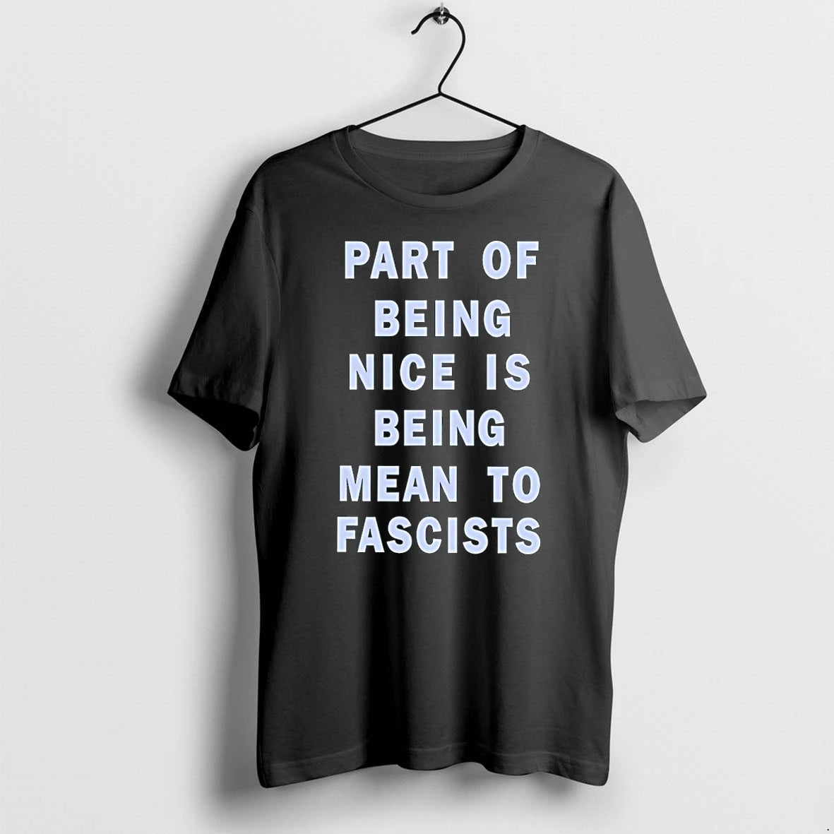Officials Part Of Being Nice Is Being Mean To Fascists Text T Shirt Sweater