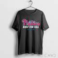 Officials Philadelphia Phillies Built For Fall 2025 Mlb Postseason T Shirt