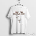 Officials Pray For Charlie Kirk Stand For What Is Right T Shirt
