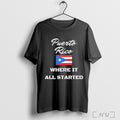 Officials Puerto Rico Where It All Started Flag T Shirt