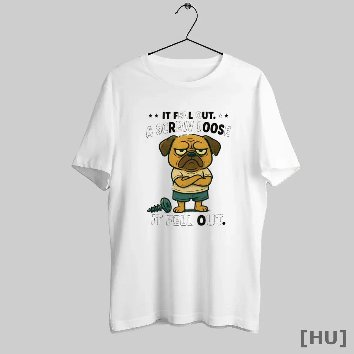 Officials Pug It Fell Out A Screw Loose It Fell Out T Shirt