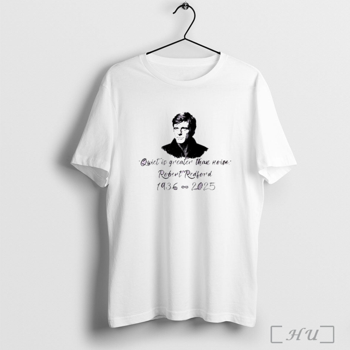 Officials Quiet Is Greater Than Noise Robert Redford 1936 2025 T Shirt