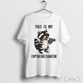 Officials Raccoon Coping Mechanism This Is My Coping Mechanism T Shirt