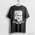 Officials Robert Redford 1936 2025 T Shirt