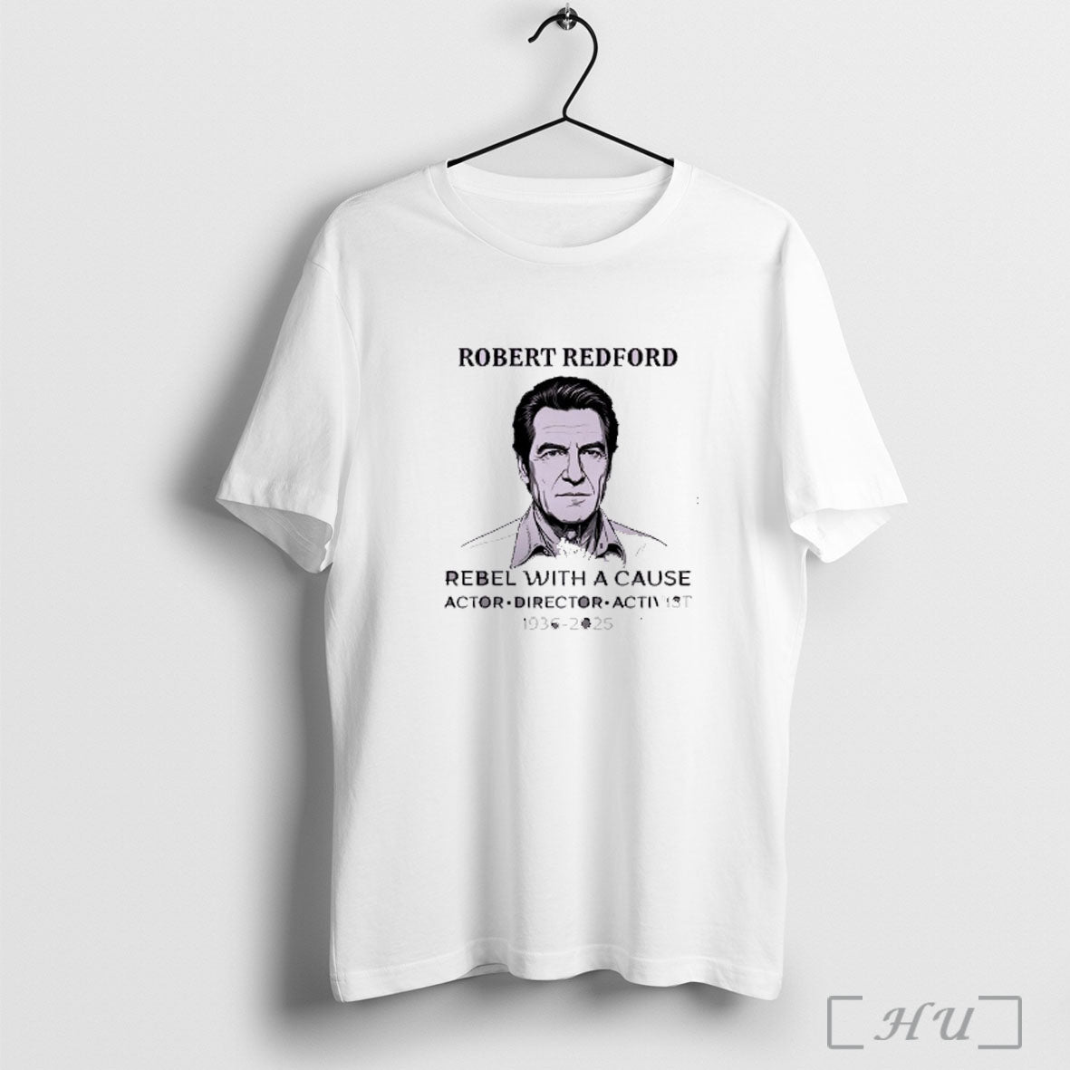 Officials Robert Redford Rebel With A Cause Actor Director Activist 1936 2025 T Shirt