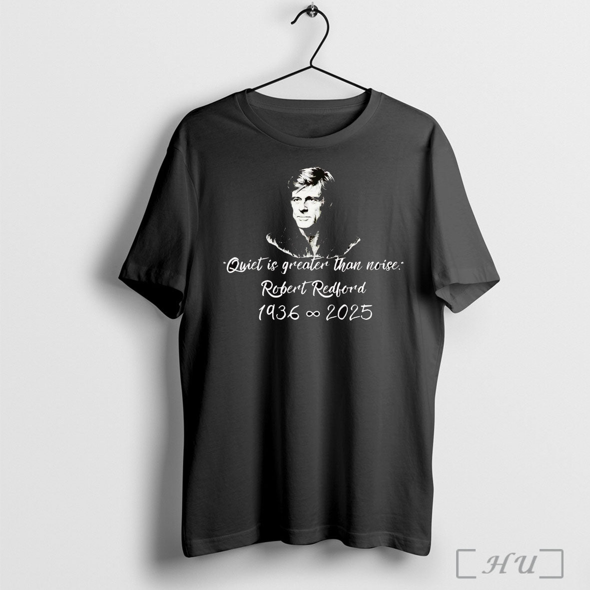 Officials Robert Redford Quiet Is Greater Than Noise T Shirt