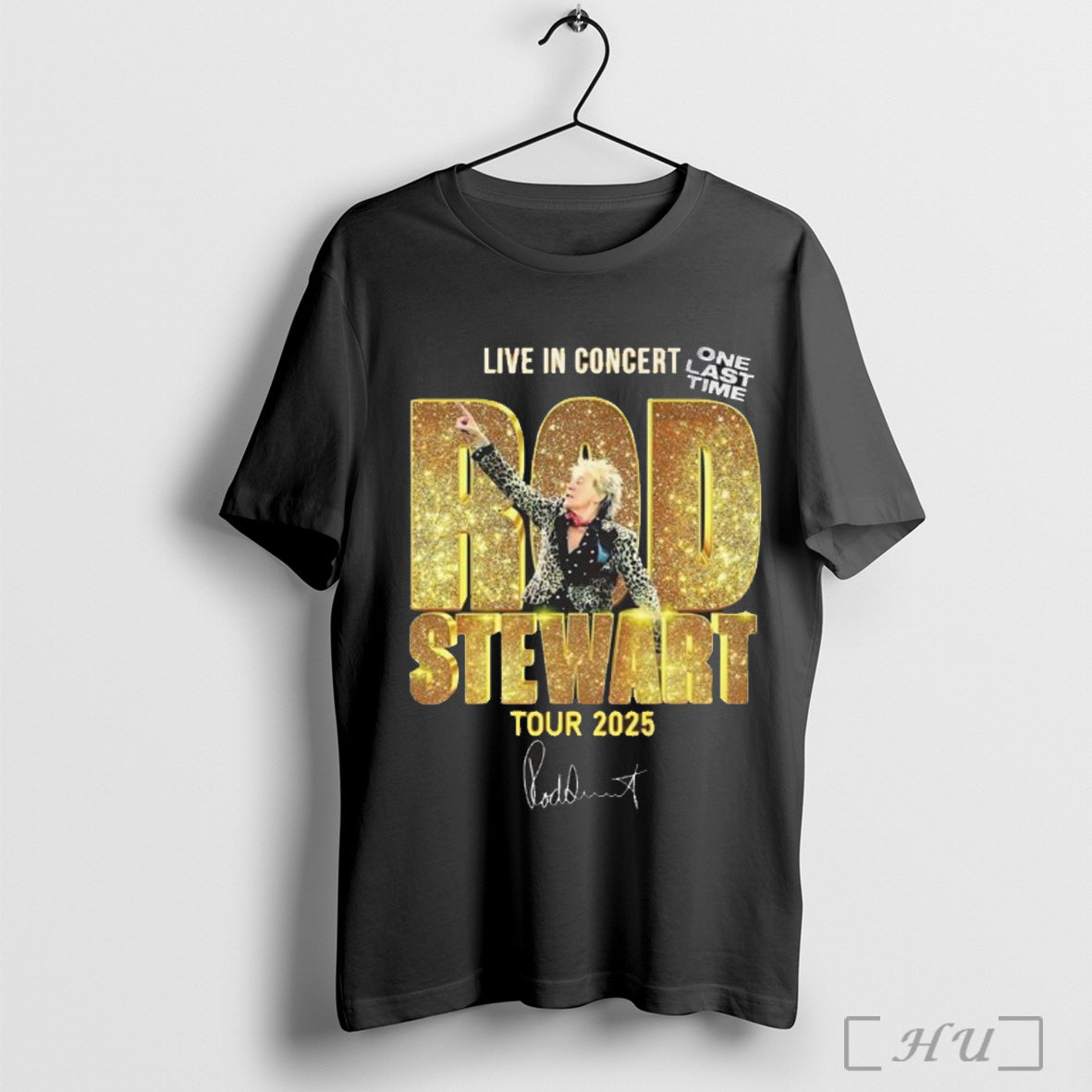 Officials Rod Stewart Live In Concert One Last Time Tour 2025 Celebration Signature