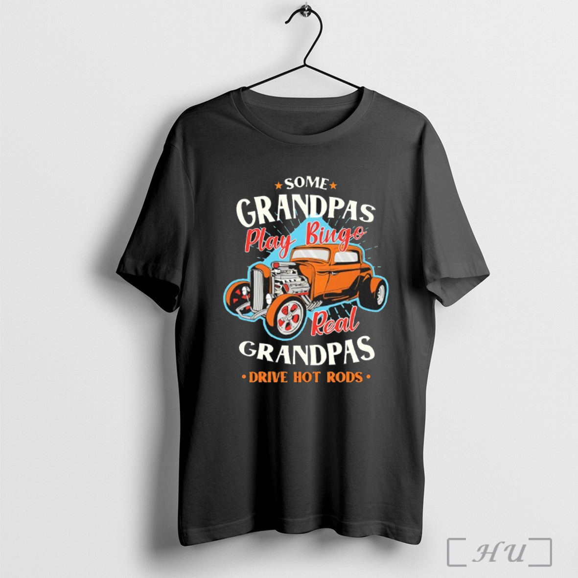 Officials Ssome Grandpas Play Bingo Real Grandpas Drive Hot Rods T Shirt