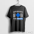 Officials Saturdays Are For The Buds Toronto Ontario T Shirt