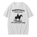 Officials Shermans Landscaping We Clear Everything Tee T Shirt Sweater